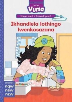 Vuma Izinga lesi-7 Incwadi yesi-4: Sihamba ngani kwelakithi?