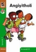 Kagiso Reader Grade 1 (IsiNdebele) Book 9:  Angiyitholi