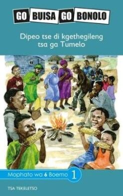 Go Buisa Go Bonolo Grade 6: Dipeo tse di kgethegileng tsa ga Tumelo