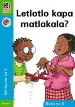 Kagiso Reader Kereiti 3 Book 5: Letlotlo kapa matlakala?