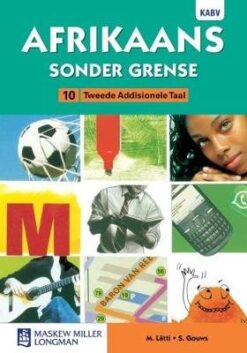 Afrikaans sonder grense Tweede Addisionele Taal Graad 10 Leerderboek