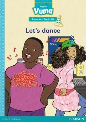 Vuma Level 6 Book 10 Reader: Let's dance