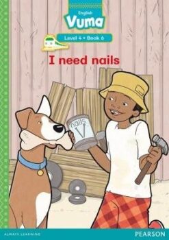 Vuma Level 4 Book 6 Big Book: I need nails