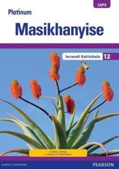 Platinum Masikhanyise Grade 12 Learner's Book