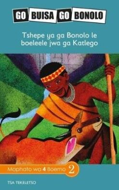Go Buisa Go Bonolo Grade 4: Tshepe ya ga Bonolo le boeleele jwa ga Katlego