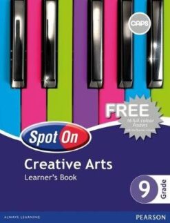 Spot On Creative Arts Grade 9 Learner's Book