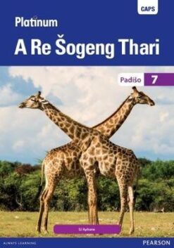 Platinum A Re Šogeng  Thari Grade 7 Learner's Book