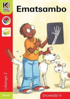 Kagiso Reader Grade 2 (Siswati) Book 6:  Ematsambo