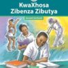 KwaXhosa Zibenza Zibutya IsiXhosa Home Language Grade 9 Core Reader