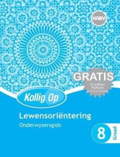 Kollig Op Lewensorientering Graad 8 Leerdersboek