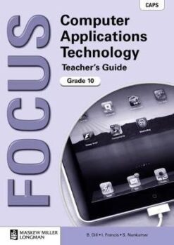 Focus Computer Applications Technology Grade 10 Teacher's Guide
