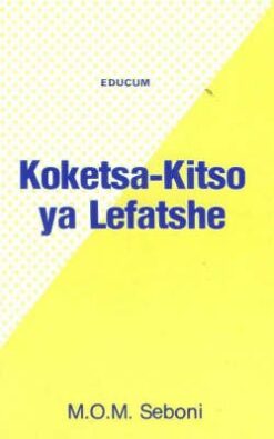 Koketsa-Kitso ya Lefatshe - Tswana Short stories