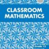 Classroom Mathematics Grade 12 Teacher's Guide
