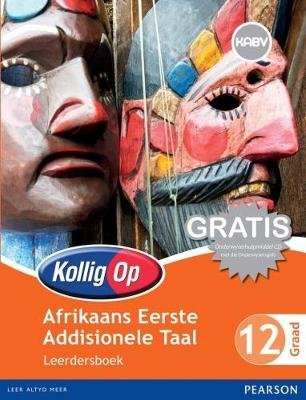 Kollig Op Afrikaans Eerste Addisionele
Taal Graad 12
Onderwysersgids