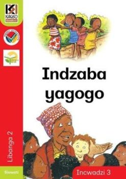 Kagiso Reader Grade 2 (Siswati) Book 3:  Indzaba yagogo