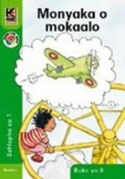 Kagiso Reader Kereiti 1 Book 8: Monyaka o mokaalo