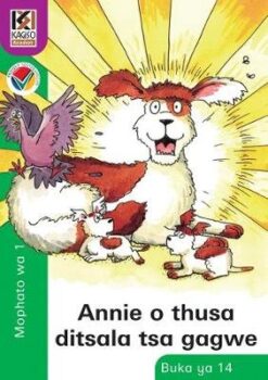 Kagiso Reader Grade 1 (Setswana) Book 14: Sibi o thusa ditsala tsa gagwe