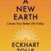 A New Earth : Create Your Better Life Today - 9780141039411