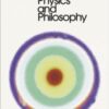 Physics and Philosophy : The Revolution in Modern Science - 9780141182155