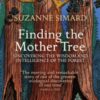 Finding the Mother Tree : Uncovering the Wisdom and Intelligence of the Forest - 9780141990286