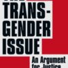 The Transgender Issue : An Argument for Justice - 9780141991801