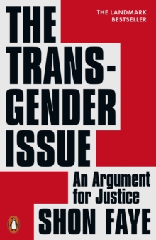 The Transgender Issue : An Argument for Justice - 9780141991801