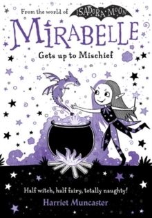 Mirabelle Gets up to Mischief - from the creator of Isadora Moon