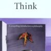 Think : A Compelling Introduction to Philosophy - 9780192854254