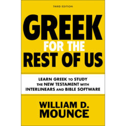 Greek For The Rest Of Us: 3rd Edition: Study The New Testament (Paperback)