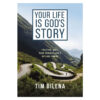 Your Life is God's Story: Trusting God’s Plan Through Life’s Ups & Downs (Paperback)