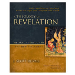 A Theology of Revelation: God's Grand Plan to Defeat Evil - Biblical Theology of the NT HC
