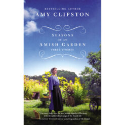 Seasons Of An Amish Garden: Three Stories (Mass Market Paperback)