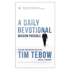 Mission Possible Daily Devotional: 365 Days Of Inspiration for Pursuing Your God-Given Purpose HC
