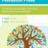 Teaching in the Foundation Phase  Contemporary strategies, curriculum development and assessment
