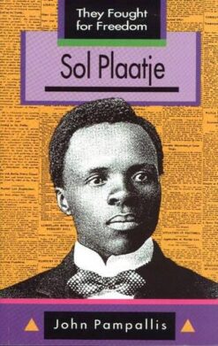 Sol Plaatje (They Fought for Freedom Series)