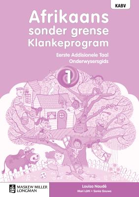 Afrikaans sonder grense Klankeprogram Eerste Addisionele Taal Graad 1 Onderwysersgids