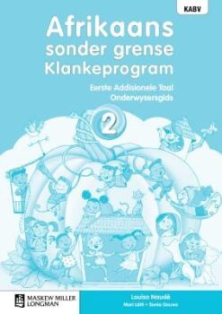 Afrikaans sonder grense Klankeprogram Eerste Addisionele Taal Graad 2 Onderwysersgids