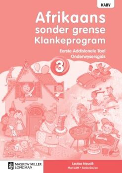 Afrikaans sonder grense Klankeprogram Eerste Addisionele Taal Graad 3 Onderwysersgids