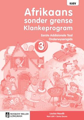Afrikaans sonder grense Klankeprogram Eerste Addisionele Taal Graad 3 Onderwysersgids