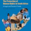 Protection of Human Rights in South Africa, The: A Legal and Practical Guide