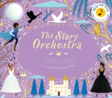 The Story Orchestra: Swan Lake : Press the note to hear Tchaikovsky's music Volume 4 - 9780711241503