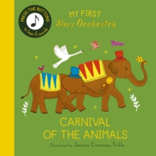 My First Story Orchestra: Carnival of the Animals : Press the buttons to hear 6 sounds - 9780711292444