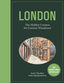 London: The Hidden Corners For Curious Wanderers : The Sunday Times Bestseller - 9780711294981