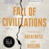 Fall of Civilizations : Stories of Greatness and Decline - 9780715655481