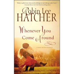 Whenever You Come Around (A Kings Meadow Romance)(Paperback)
