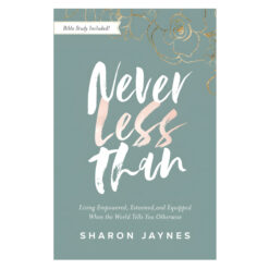 Never Less than: Living Empowered, Esteemed & Equipped - Bible Study Included (Paperback)