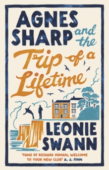 Agnes Sharp and the Trip of a Lifetime : The bestselling cosy crime sensation for fans of Richard Osman - 9780749031602