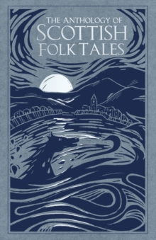 The Anthology of Scottish Folk Tales - 9780750992039