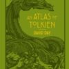 An Atlas of Tolkien : An Illustrated Exploration of Tolkien's World - 9780753729373