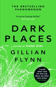 Dark Places : The New York Times bestselling phenomenon from the author of Gone Girl - 9780753827031
